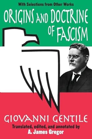 origins and doctrine of fascism with selections from other works 1st edition giovanni gentile 0765805774,
