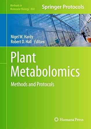 plant metabolomics methods and protocols 1st edition nigel w hardy ,robert d hall 1617795933, 978-1617795930