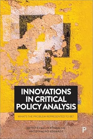 innovations in critical policy analysis whats the problem represented to be 1st edition malin ronnblom
