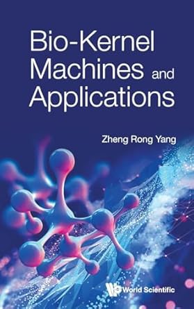 bio kernel machines and applications 1st edition zheng rong yang 9811287333, 978-9811287336