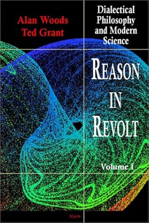 reason in revolt dialectical philosophy and modern science vol 1 1st edition alan woods ,ted grant