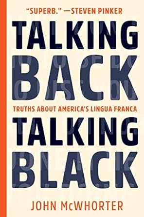 talking back talking black truths about americas lingua franca 1st edition john mcwhorter 1942658206,