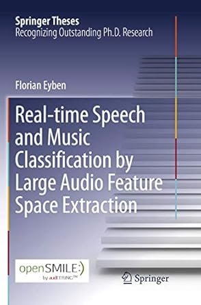 real time speech and music classification by large audio feature space extraction 1st edition florian eyben