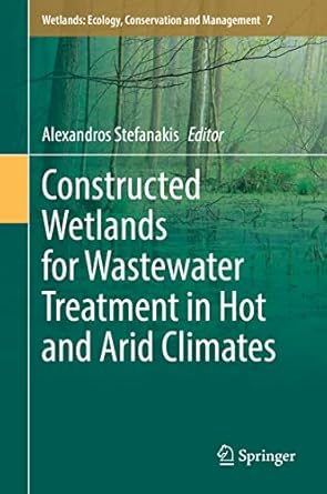 constructed wetlands for wastewater treatment in hot and arid climates 1st edition alexandros stefanakis