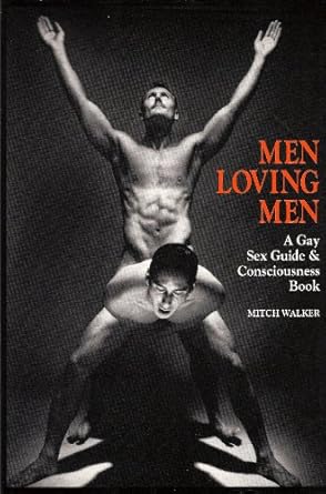men loving men a gay sex guide 1st edition mitch walker 0917342526, 978-0917342523
