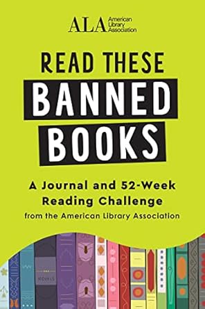 read these banned books a journal and 52 week reading challenge from the american library association 1st