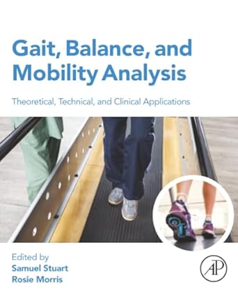 gait balance and mobility analysis theoretical technical and clinical applications 1st edition samuel stuart