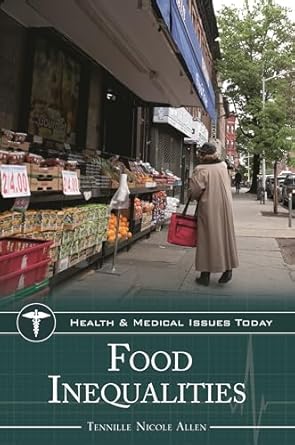 food inequalities 1st edition tennille nicole allen 1440864306, 978-1440864308