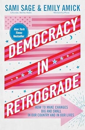 democracy in retrograde how to make changes big and small in our country and in our lives 1st edition sami