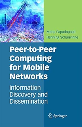 peer to peer computing for mobile networks information discovery and dissemination 1st edition maria