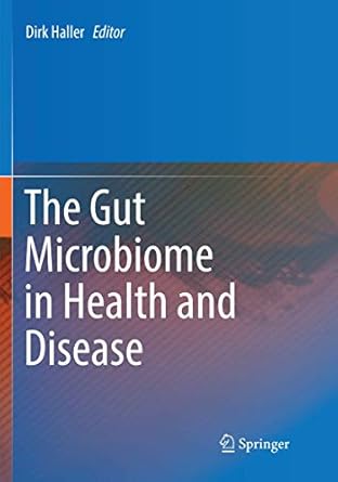the gut microbiome in health and disease 1st edition dirk haller 3030080390, 978-3030080396