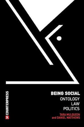 being social ontology law politics 1st edition tara mulqueen ,daniel matthews 1910761001, 978-1910761007