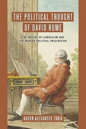 the political thought of david hume the origins of liberalism and the modern political imagination 1st