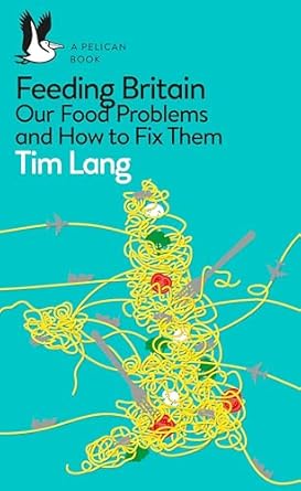 feeding britain our food problems and what to do about them 1st edition tim lang 0241404800, 978-0241404805