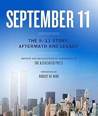 september 11 the 9/11 story aftermath and legacy 1st edition the associated press ,robert de niro 1454943599,