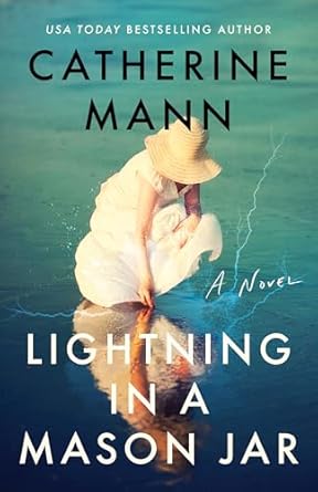 lightning in a mason jar a novel 1st edition catherine mann 1662525222, 978-1662525223