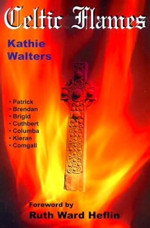 celtic flames 1st edition kathie walters ,ruth ward heflin 1888081554, 978-1888081558