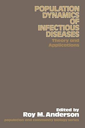 the population dynamics of infectious diseases theory and applications 1st edition roy m anderson 0412216108,