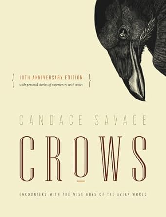 crows encounters with the wise guys of the avian world 10th 1st edition candace savage 1771640855,