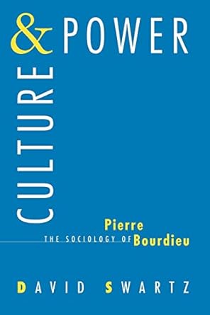 culture and power the sociology of pierre bourdieu 1st edition david swartz 0226785955, 978-0226785950
