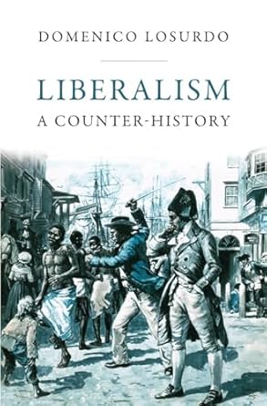 liberalism a counter history 1st edition domenico losurdo ,gregory elliott 1844676935, 978-1844676934