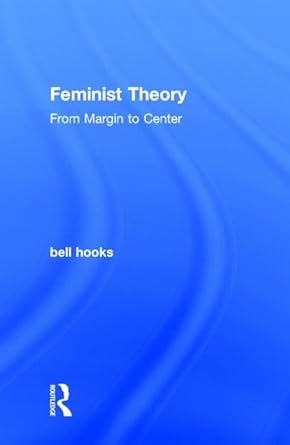 feminist theory from margin to center 1st edition bell hooks 1138821659, 978-1138821651