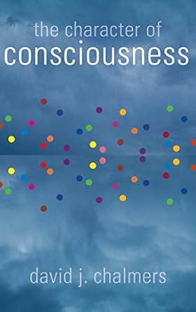 the character of consciousness 1st edition david j chalmers 0195311108, 978-0195311105