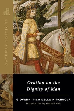 oration on the dignity of man 1st edition giovanni pico della mirandola ,a robert caponigri ,russell kirk