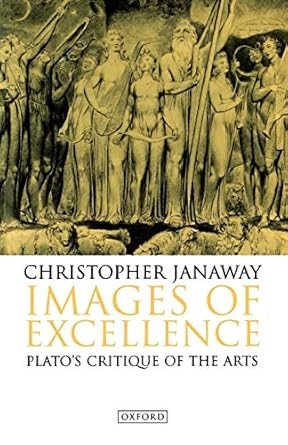 images of excellence platos critique of the arts 1st edition christopher janaway 0198237928, 978-0198237921