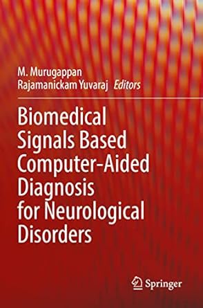 biomedical signals based computer aided diagnosis for neurological disorders 1st edition m murugappan