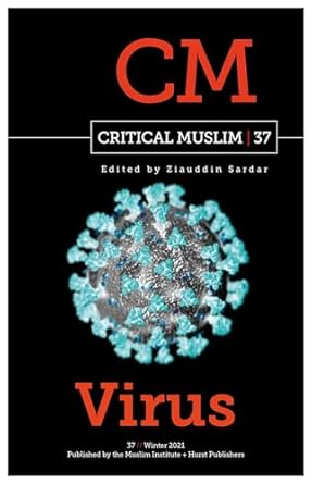 critical muslim 37 virus 1st edition ziauddin sardar 1787384861, 978-1787384866