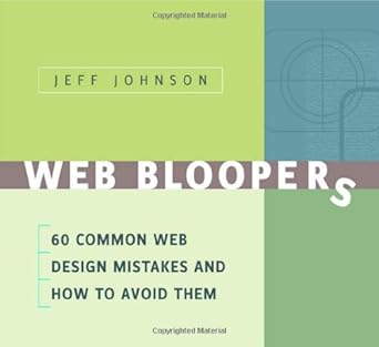 web bloopers 60 common web design mistakes and how to avoid them 1st edition jeff johnson phd 1558608400,