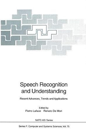 speech recognition and understanding recent advances trends and applications 1st edition pietro laface