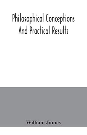 philosophical conceptions and practical results 1st edition william james 9354041981, 978-9354041983