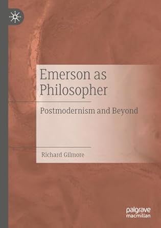 emerson as philosopher postmodernism and beyond 1st edition richard gilmore 3031325451, 978-3031325458