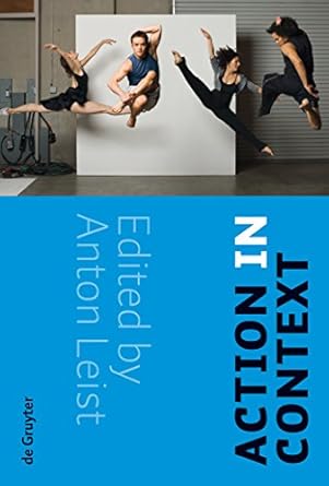 action in context 1st edition anton leist 3110188937, 978-3110188936