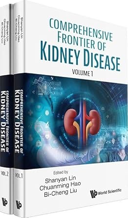 comprehensive frontier of kidney disease 1st edition shanyi lin ,chuanming hao ,bi cheng liu 9811286035,