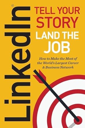 linkedin tell your story land the job 1st edition jeff norman 1623155762, 978-1623155766