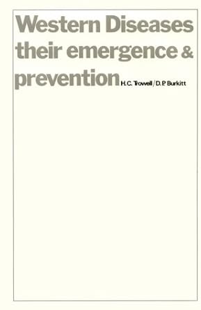 western diseases their emergence and prevention 1st edition h c trowell ,d p burkitt 0674950208,