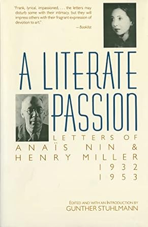 a literate passion letters of anais nin and henry miller 1932 1953 1st edition anais nin ,henry miller