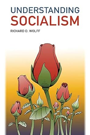 understanding socialism 1st edition richard d wolff 0578227347, 978-0578227344