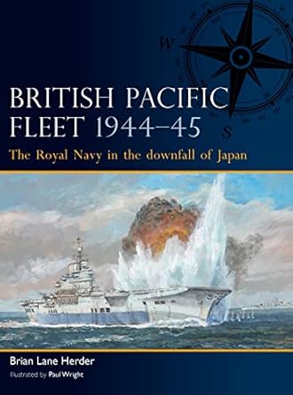 british pacific fleet 1944 45 the royal navy in the downfall of japan 1st edition brian lane herder ,paul