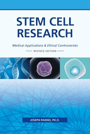 stem cell research medical applications and ethical controversies 1st edition ph d panno, joseph 0816083304,