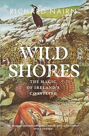 wild shores the magic of irelands coastline 1st edition richard nairn 0717192768, 978-0717192762