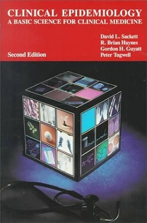 clinical epidemiology a basic science for clinical medicine 1st edition david l sackett ,r brian haynes