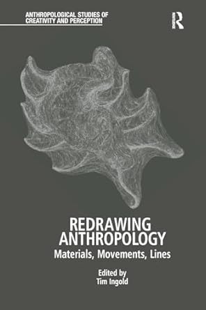 redrawing anthropology materials movements lines 1st edition tim ingold 1138244740, 978-1138244740