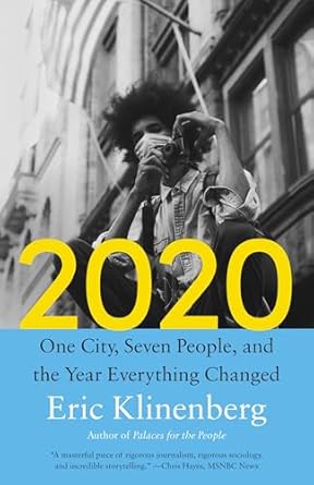2020 one city seven people and the year everything changed 1st edition eric klinenberg 0593313607,