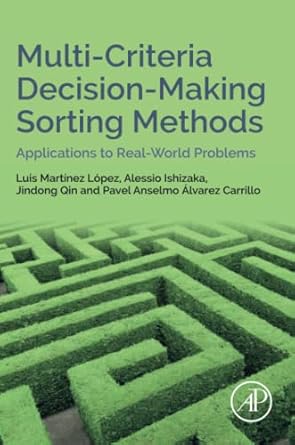 multi criteria decision making sorting methods applications to real world problems 1st edition luis martinez