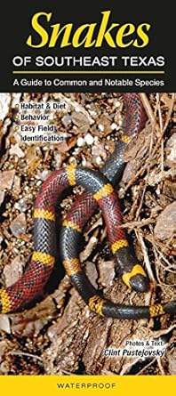 snakes of southeast texas a guide to common and notable species 1st edition clint pustejovsky 0982551649,