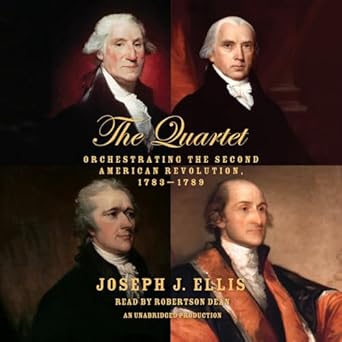 the quartet orchestrating the second american revolution 1783 1789 1st edition joseph j ellis ,robertson dean
